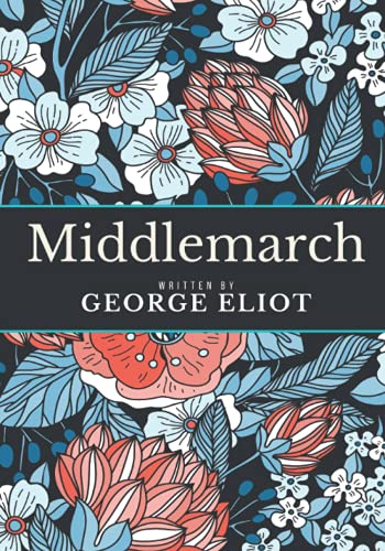 Middlemarch: With Annotated by George Eliot | Goodreads