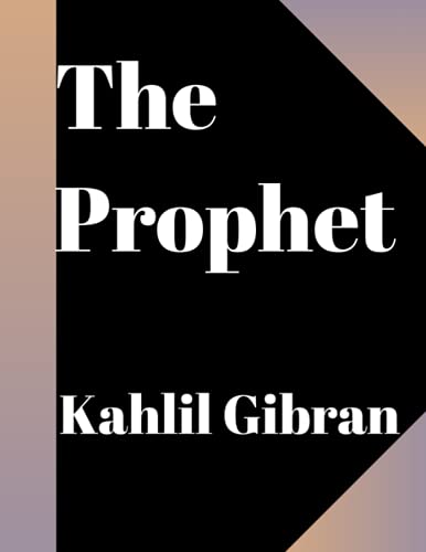 Prophet Text The Prophet (annotated) by Kahlil Gibran | Goodreads