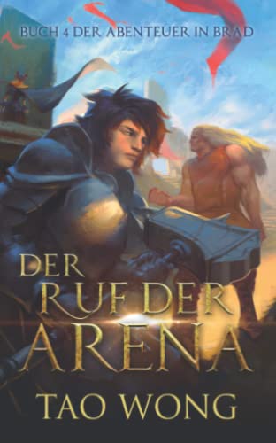 Der Ruf der Arena: Ein LitRPG Roman (Abenteuer in Brad) by Tao Wong ...