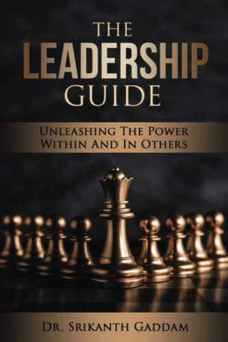 The Leadership Guide: Unleashing The Power Within And In Others by Dr ...