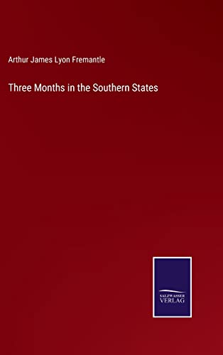Three Months in the Southern States by Arthur James Lyon Fremantle ...