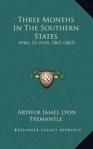 Three Months In The Southern States: April To June, 1863 by Arthur ...
