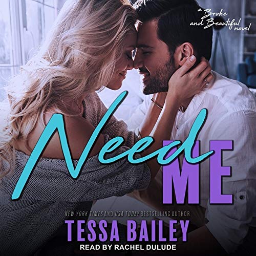 Need Me (Broke and Beautiful #2)