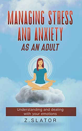 Managing Stress And Anxiety As An Adult By Z Slator Goodreads managing-stress-and-anxiety-as-an-adult-by-z-slator-goodreads