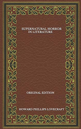 Supernatural Horror In Literature - Original Edition by H.P. Lovecraft