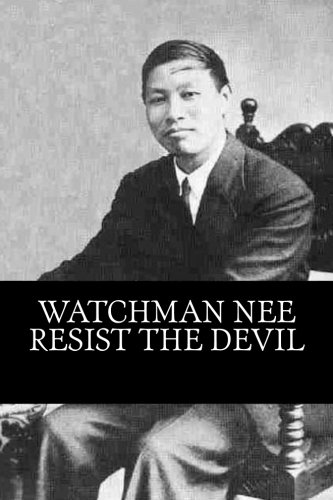 Watchman Nee Resist the Devil: The Watchman Nee Writings by Watchman ...