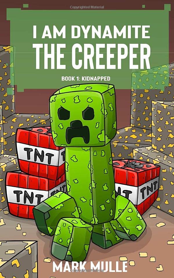 I Am Dynamite The Creeper (Book 1) Kidnapped by Mark Mulle Goodreads