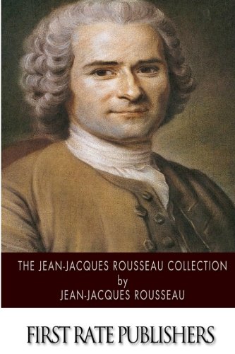 The Jean-Jacques Rousseau Collection by Jean-Jacques Rousseau | Goodreads