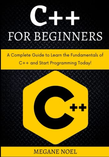 C++ for Beginners: A Complete Guide to Learn the Fundamentals of C ...
