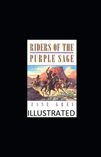Riders of the Purple Sage Illustrated by Zane Grey | Goodreads