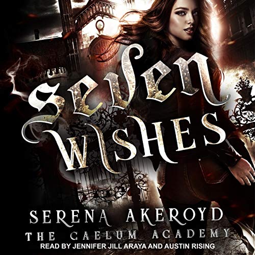 Seven Wishes (The Caelum Trilogy) by Serena Akeroyd Goodreads