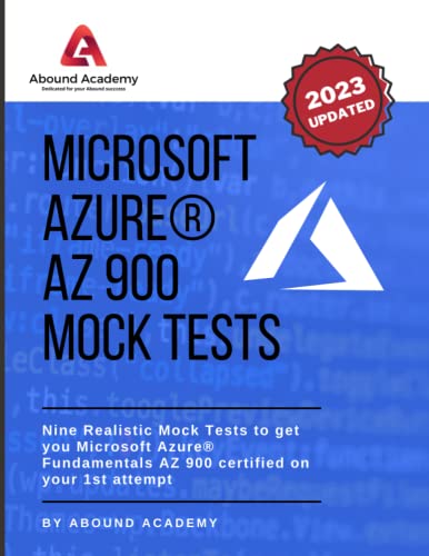 Microsoft AZURE® AZ 900 Mock Tests: Nine Realistic Mock Tests to get ...