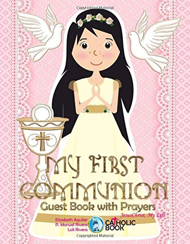 MY FIRST COMMUNION. GUEST BOOK WITH PRAYERS. JESUSCHRIST MY LIFE. by ...