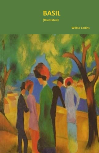 Basil - ILLUSTRATED by Wilkie Collins | Goodreads