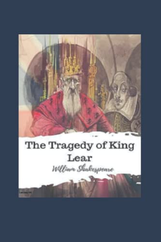 The Tragedy of King Lear Annotated by William Shakespeare | Goodreads