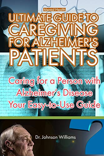 Mental Health: ULTIMATE GUIDE TO CAREGIVING FOR ALZHEIMER'S PATIENTS ...