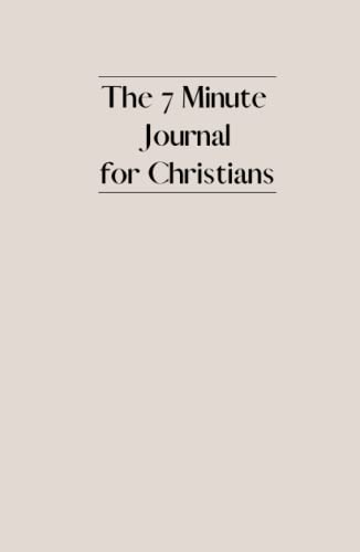 The 7 Minute Journal for Christians: Daily Christian Gratitude Journal ...