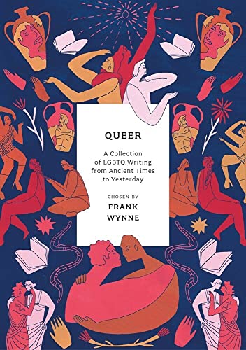 Queer: A Collection of LGBTQ Writing from Ancient Times to Yesterday