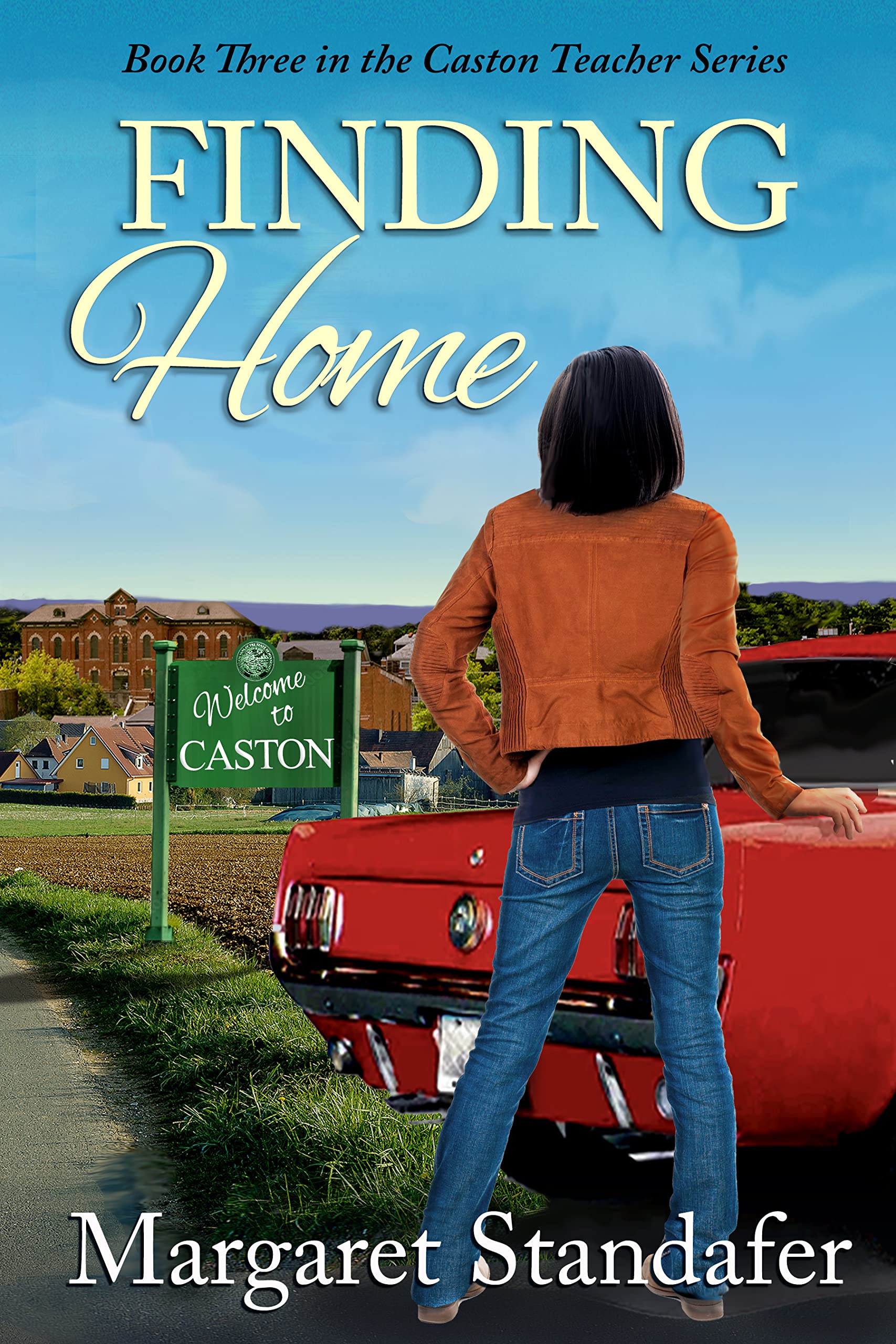 Finding Home: Book Three in the Caston Teacher Series: Clean Romance & Friendship Fiction