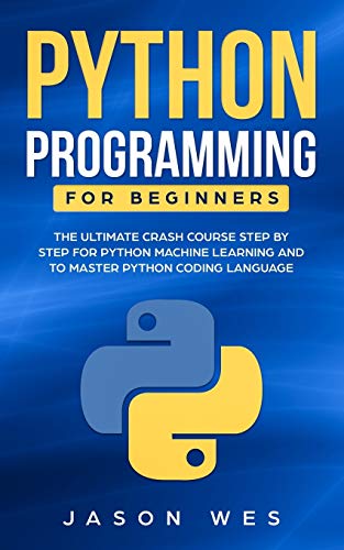 Python Programming for Beginners: The Ultimate Crash Course Step by ...