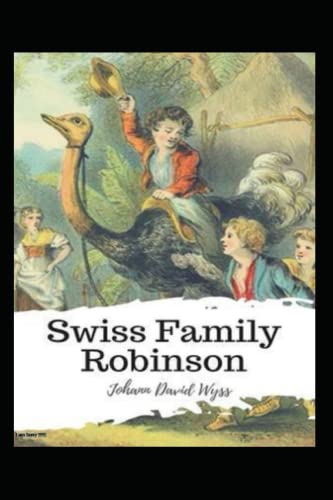 Swiss Family Robinson Annotated by Johann David Wyss | Goodreads