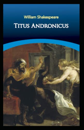 Titus Andronicus Illustrated by William Shakespeare | Goodreads