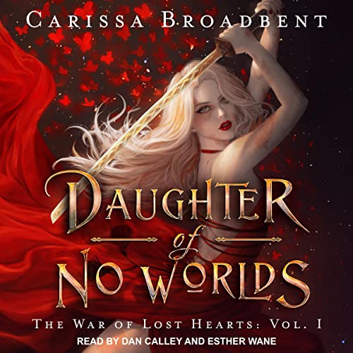 Daughter of No Worlds (The War of Lost Hearts #1)