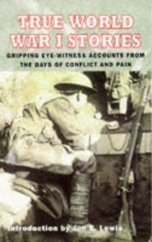 True World War I Stories by Jon E. Lewis | Goodreads