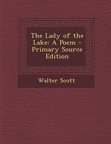 The Lady Of The Lake A Poem Primary Source Edition By Walter Scott the-lady-of-the-lake-a-poem-primary-source-edition-by-walter-scott