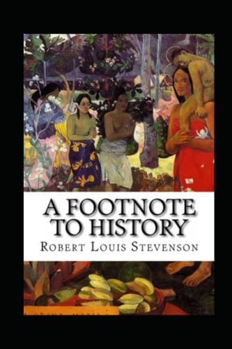 A Footnote to History Annotated by Robert Louis Stevenson | Goodreads