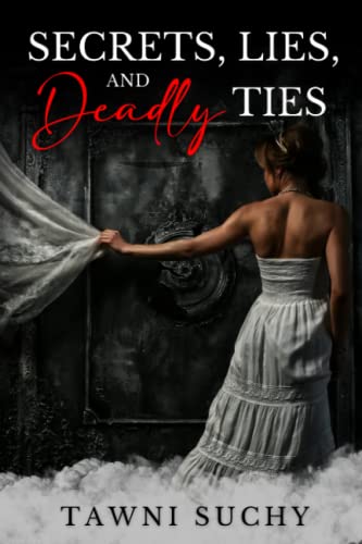 Secrets, Lies, and Deadly Ties book cover