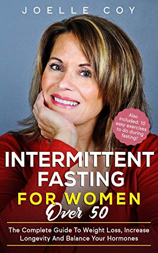 Intermittent Fasting for Women Over 50: The Complete Guide to Weight ...
