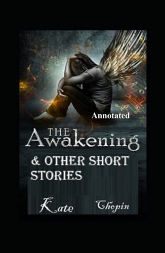 The Awakening Other Short Stories Annotated by Kate Chopin | Goodreads