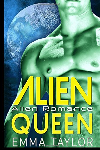 Alien Queen: Alien Romance by Emma Taylor | Goodreads