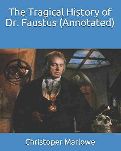 The Tragical History of Dr. Faustus by Christopher Marlowe | Goodreads