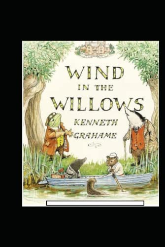 The Wind in the Willows Annotated by Kenneth Grahame | Goodreads
