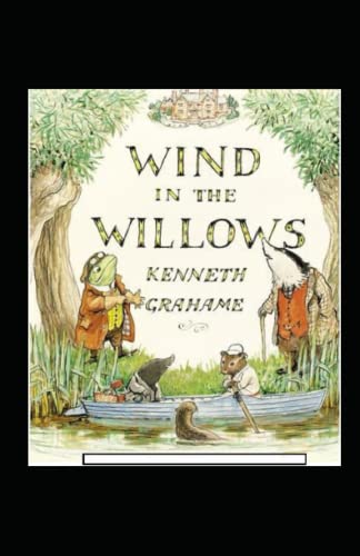 The Wind in the Willows Annotated by Kenneth Grahame | Goodreads
