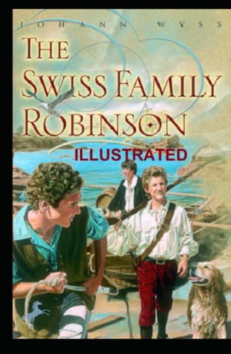 Swiss Family Robinson Illustrated by Johann David Wyss | Goodreads
