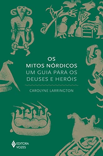 Os mitos nordicos. Um guia para os deuses e herois (Em Portugues do Brasil)