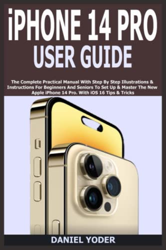 iPhone 14 Pro User Guide: The Complete Practical Manual With Step By ...