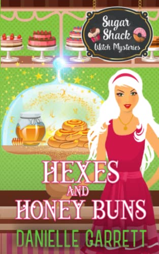Hexes and Honey Buns (Sugar Shack Witch Mysteries #3)