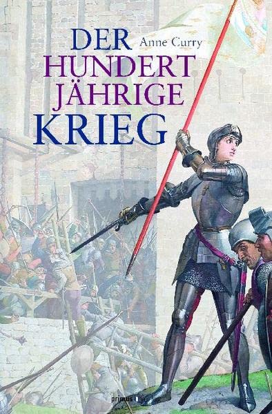 Der Hundertjährige Krieg (1337-1453 ) by Anne Curry | Goodreads