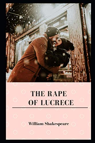 The Rape of Lucrece Annotated by William Shakespeare | Goodreads