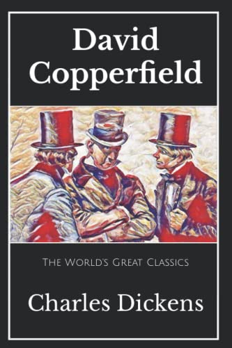The World's Great Classics: David Copperfield by Charles Dickens ...