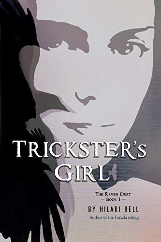 Trickster's Girl (The Raven Duet Book 1) by Hilari Bell | Goodreads