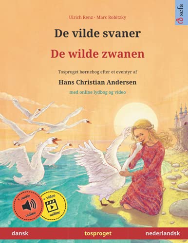 De vilde svaner – De wilde zwanen (dansk – nederlandsk): Tosproget ...