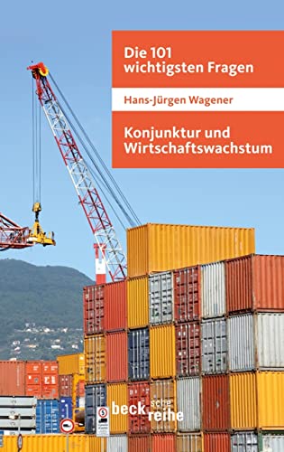 Die 101 wichtigsten Fragen - Konjunktur und Wirtschaftswachstum book cover