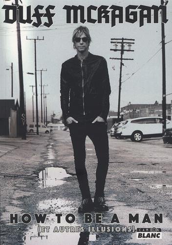 その他 How to Be a Man: (and other illusions) How to be a man (and other illusions) by Duff McKagan