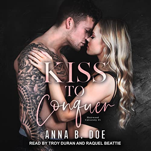 Kiss to Conquer (The Blairwood University Series)