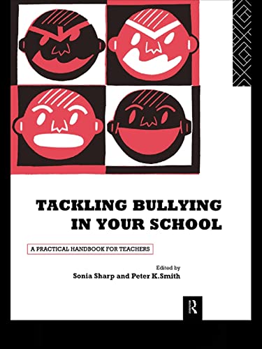 Tackling Bullying in Your School: A practical handbook for teachers by ...